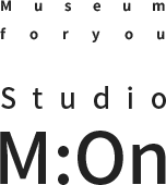 Museum foryou Studio M:On